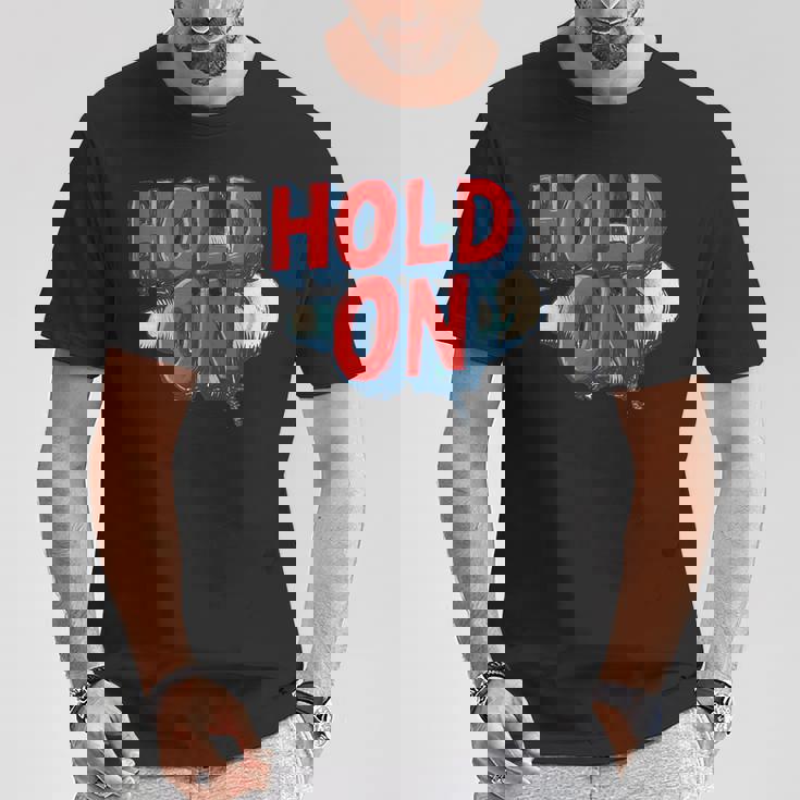 Keep Calm And Hold On コスチューム Tシャツ 面白い贈り物