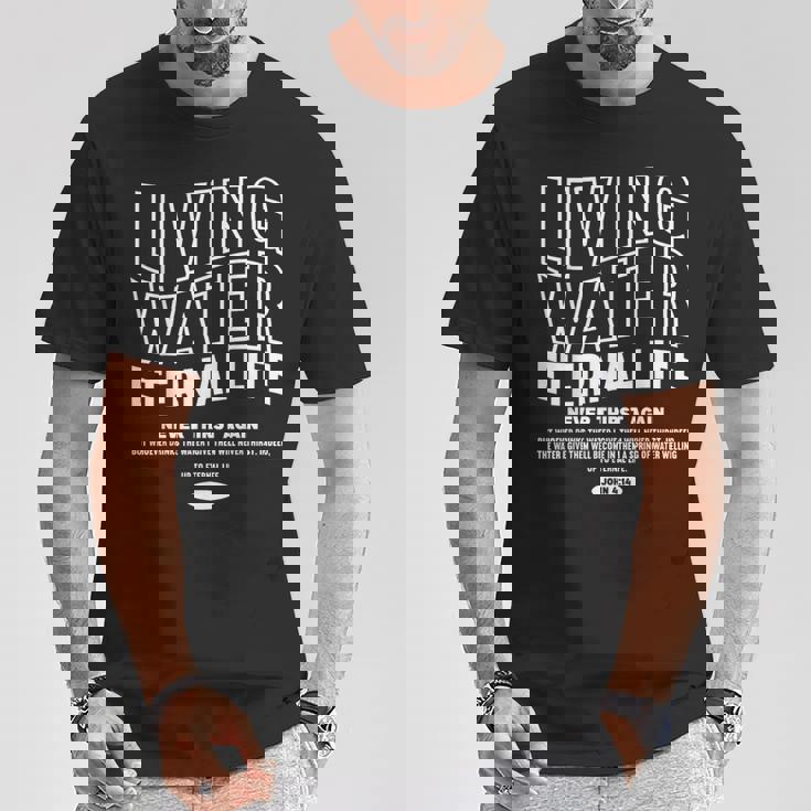 Living Water Eternal Life John 4 Tシャツ 面白い贈り物