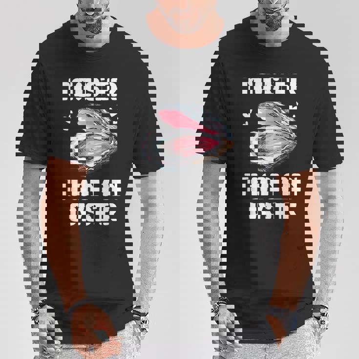 Moister Than An Oyster Meme I'm Moister Than An Oyster Tシャツ 面白い贈り物