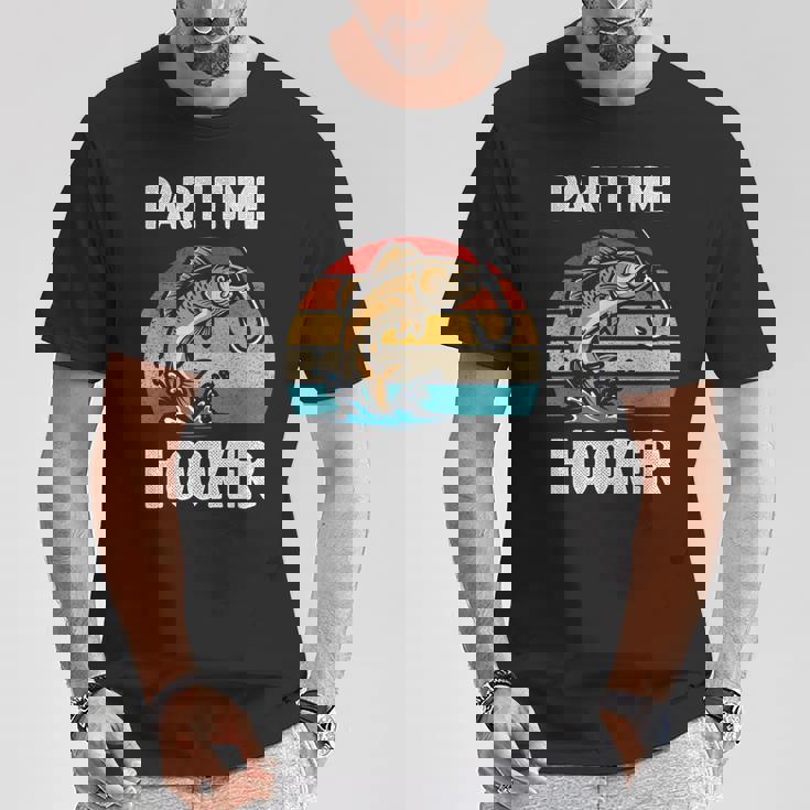 Part Time Hooker Fishing Hobbyist Tシャツ 面白い贈り物