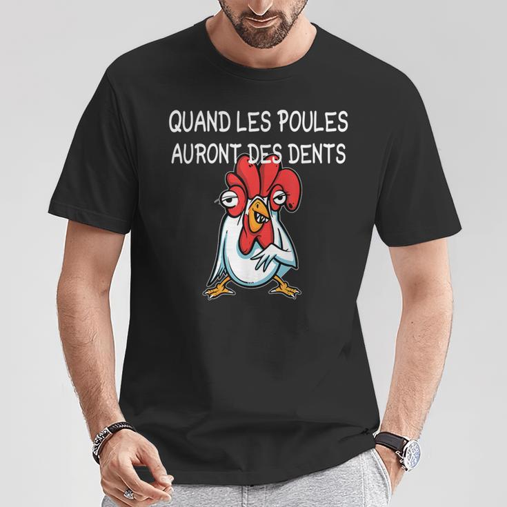 Quand Les Poules Auront Des Dents Inscription Humoristique T-Shirt Cadeaux drôles
