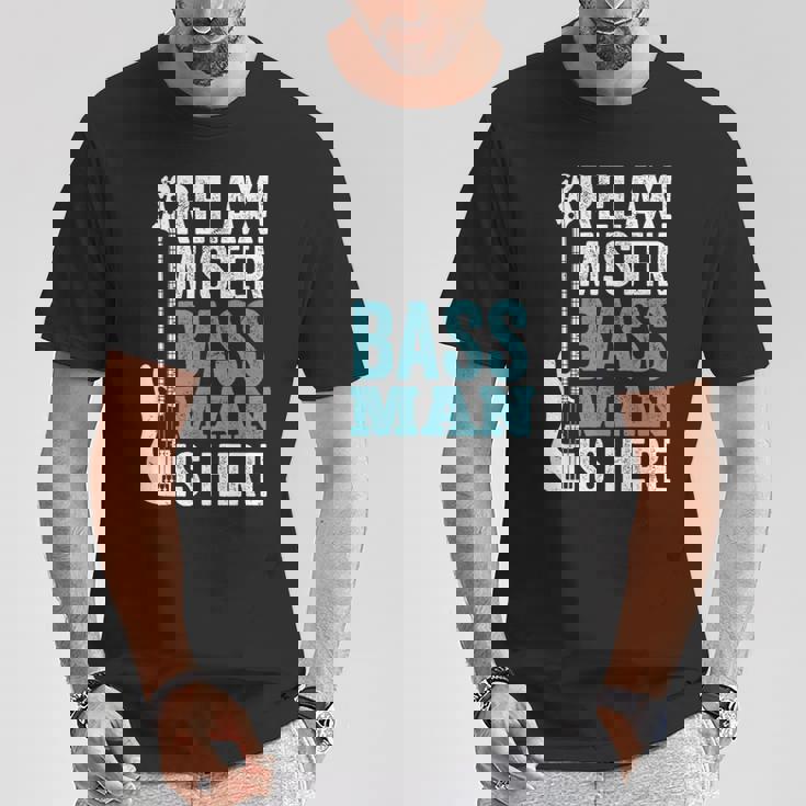 Relax Mister Bass Man Is Here ベースギター 楽器 ベーシスト Tシャツ 面白い贈り物