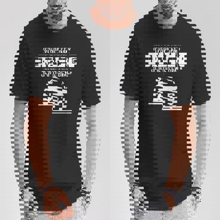 Si No Te Gusta Mi Conducciónalir De La Acera Camiseta unisex Regalos divertidos