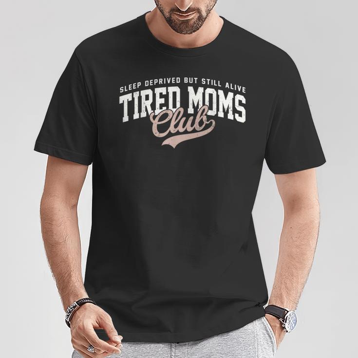 Sleep Deprived But Still Alive Tired Moms Club Mother's Day T-Shirt Unique Gifts