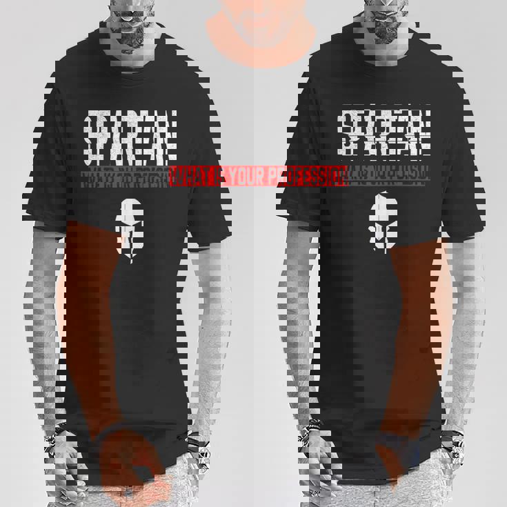 Spartan What Is Your Profession Gym Proud スパルタンティー ギフト Tシャツ 面白い贈り物