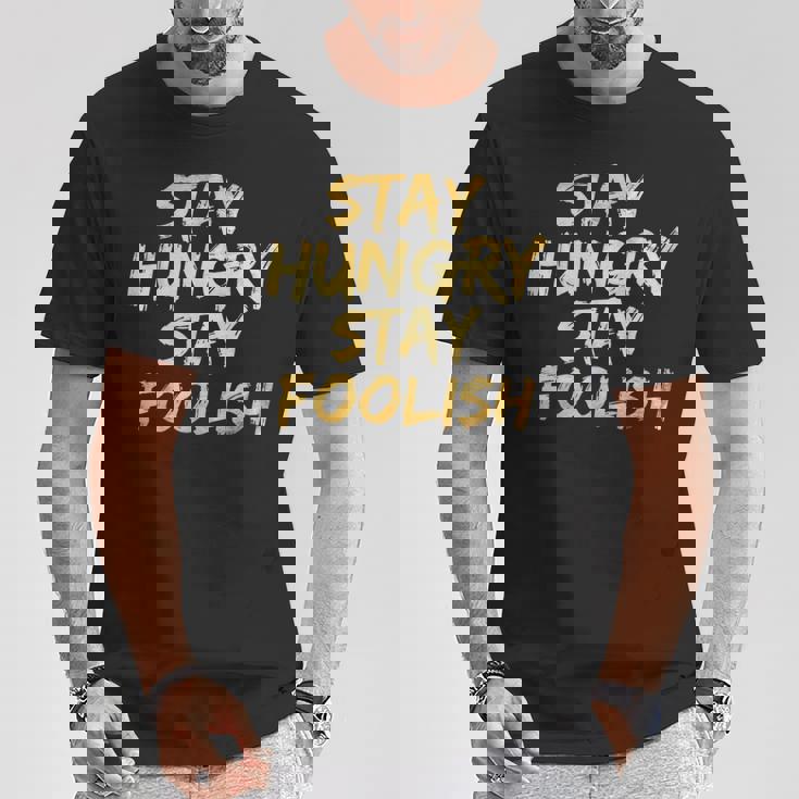 Stay Hungry モチベーショナルステイ フリッシュ インスピレーション Tシャツ 面白い贈り物