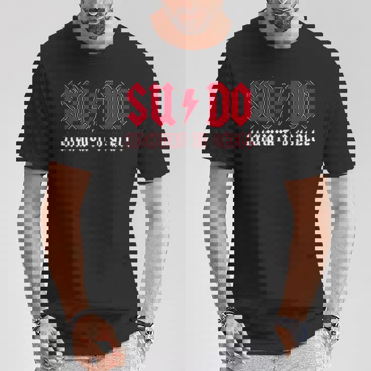 Sudo Highway Tohell Ubuntu Linuxuperuser Command Tシャツ 面白い贈り物