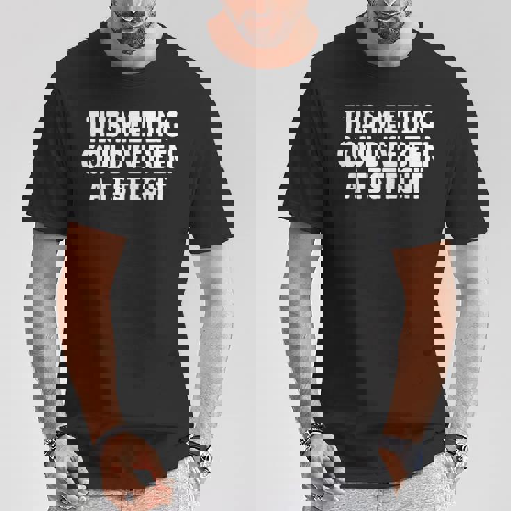 This Meeting Could've Been A Fistfight Tシャツ 面白い贈り物