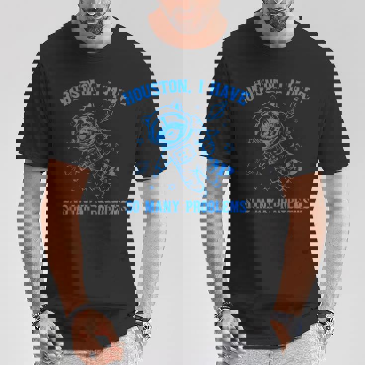ヒューストン I Haveo Many Problems アライグマ宇宙飛行士 Tシャツ 面白い贈り物