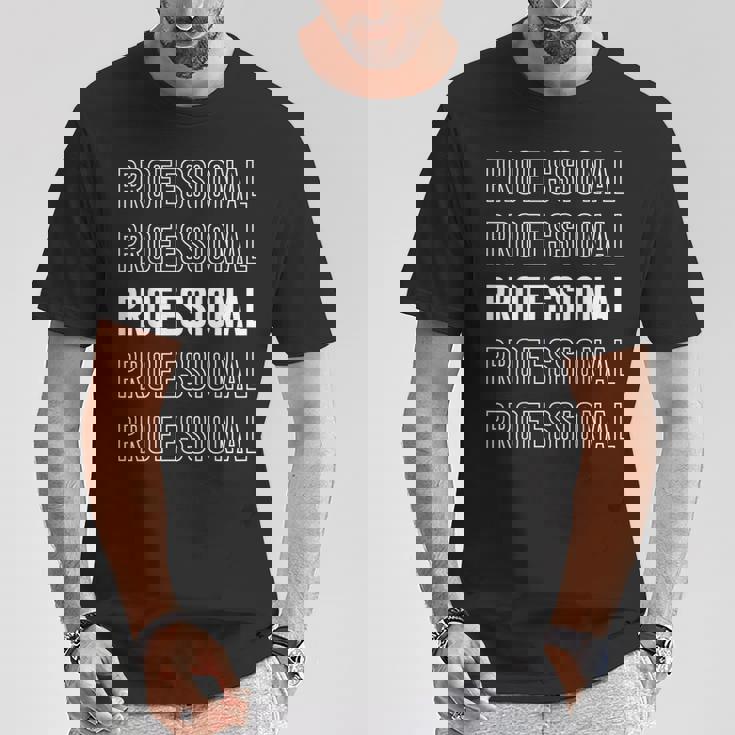 プロフェッショナル。 Tシャツ 面白い贈り物