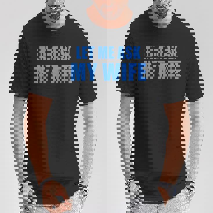 妻に聞いてみよう—彼女は面白い結婚ジョークを言わなかった Tシャツ 面白い贈り物