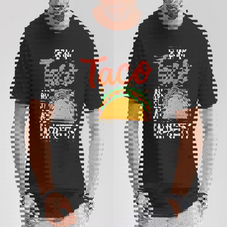 私のタコスを食べて、私はかなり食通好きだと教えて Tシャツ 面白い贈り物