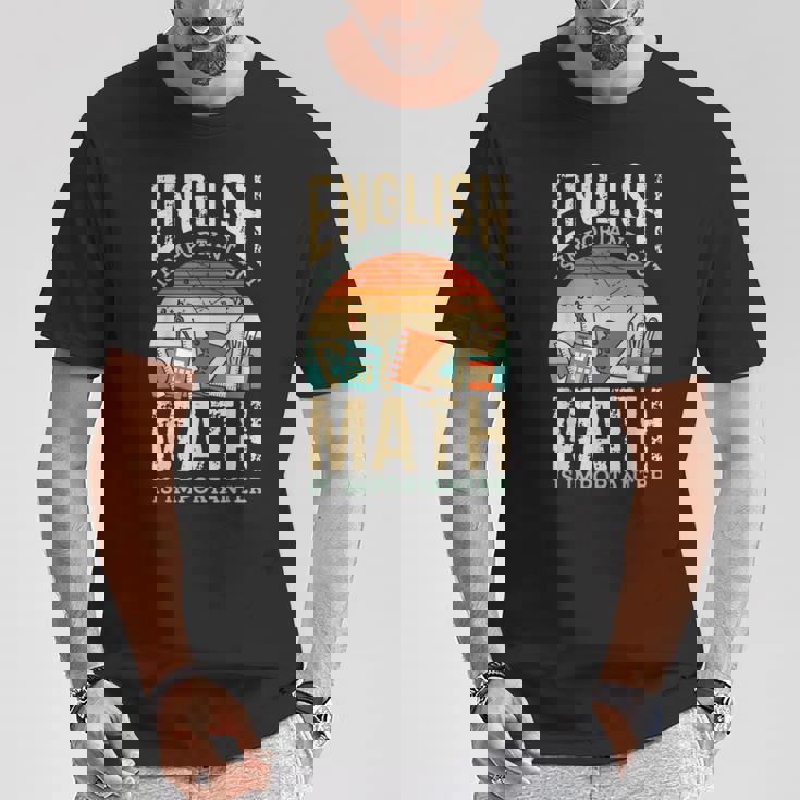 英語は大切だけど数学はもっと大事、数学ダジャレは面白い Tシャツ 面白い贈り物