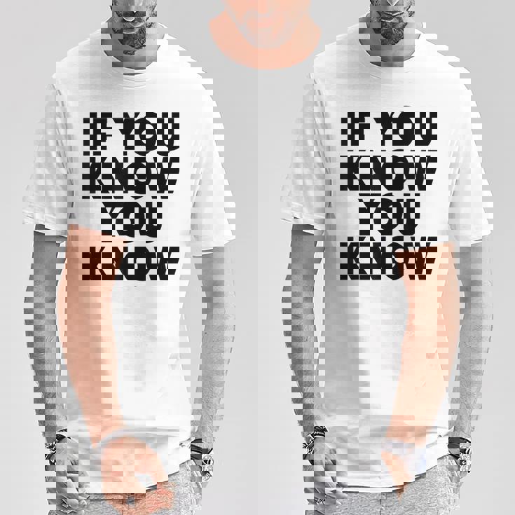 If You Know You Know Tシャツ 面白い贈り物