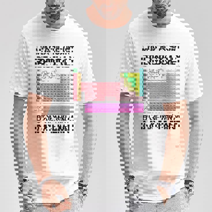 Juego De Palabras De Química Divertido Con Tabla Periódica Camiseta unisex Regalos divertidos