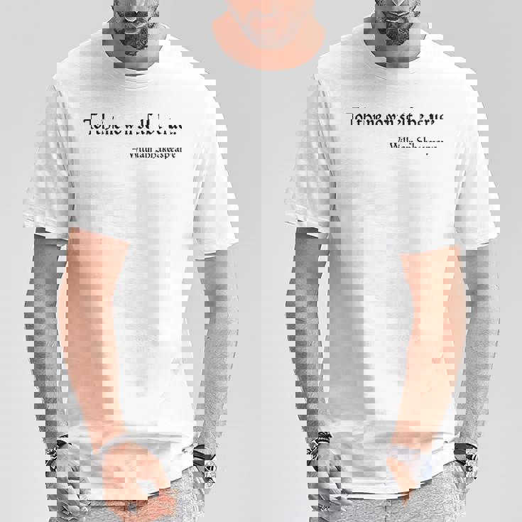 To Thine Ownelf Be True ウィリアム・シェイクスピア ハムレット Tシャツ 面白い贈り物