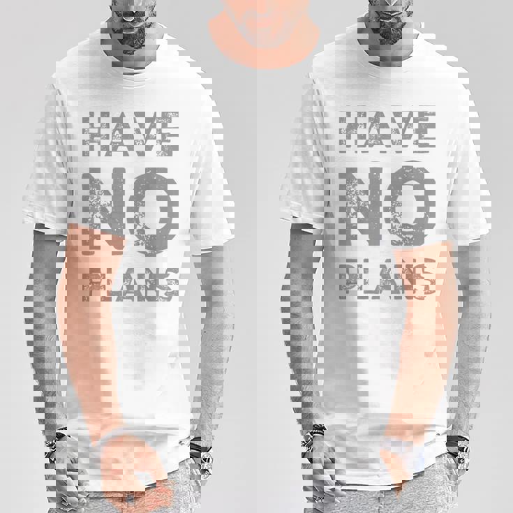 バックプリント テキスト For People Quotes Have No Plans Tシャツ 面白い贈り物
