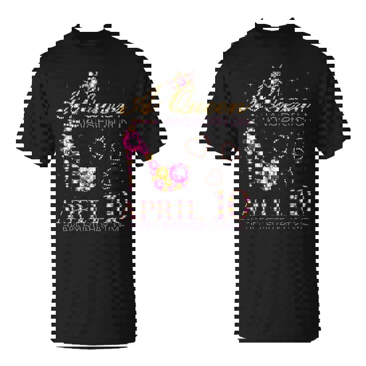 A Queen Was Born On April 10 Happy Birthday To Me 4月10日 Tシャツ