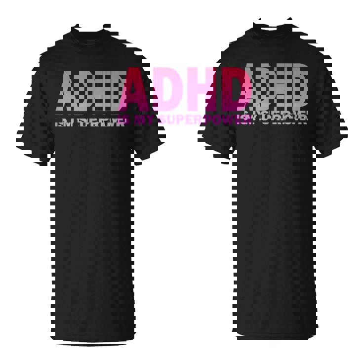 Adhdは私の超能力adhd意識セロトニン陽性 Tシャツ