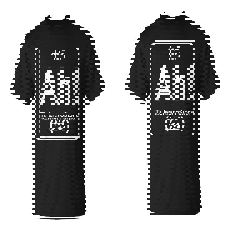 Ah The Element Ofurprise Tableau Périodique De Chimie Drôle T-Shirt