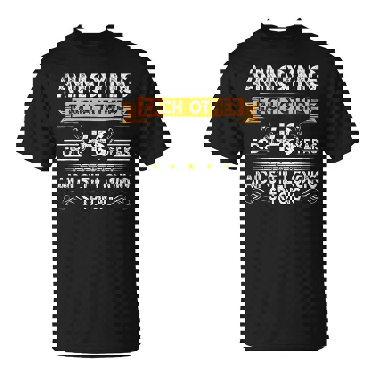 Annoying Each Other For 46Th Years 46 Wedding Anniversary T-Shirt