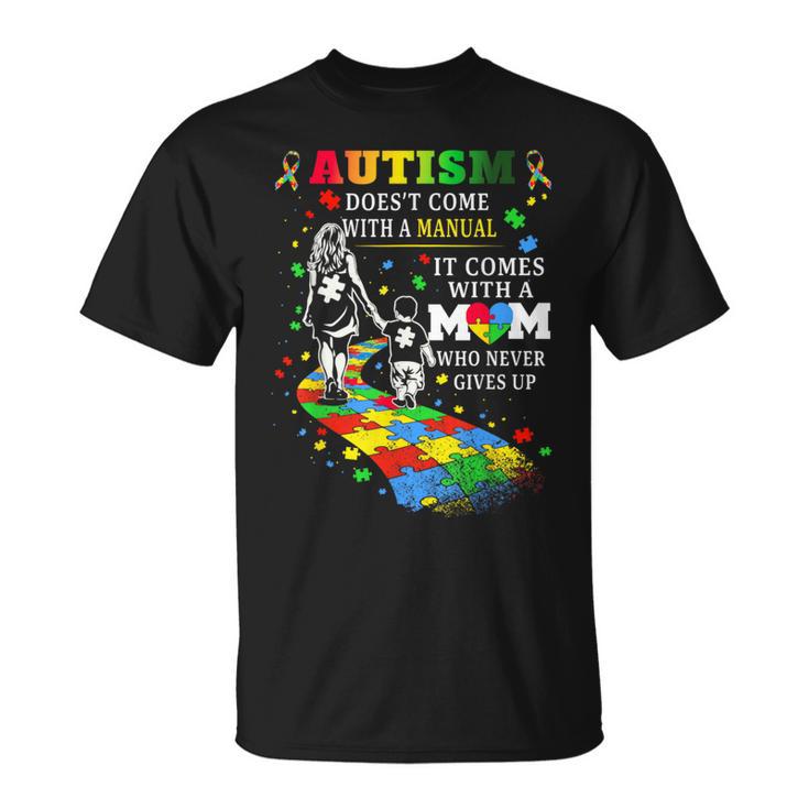 Autism Awareness 2026 Doesn't Come With A Manual Autism Mom T-Shirt