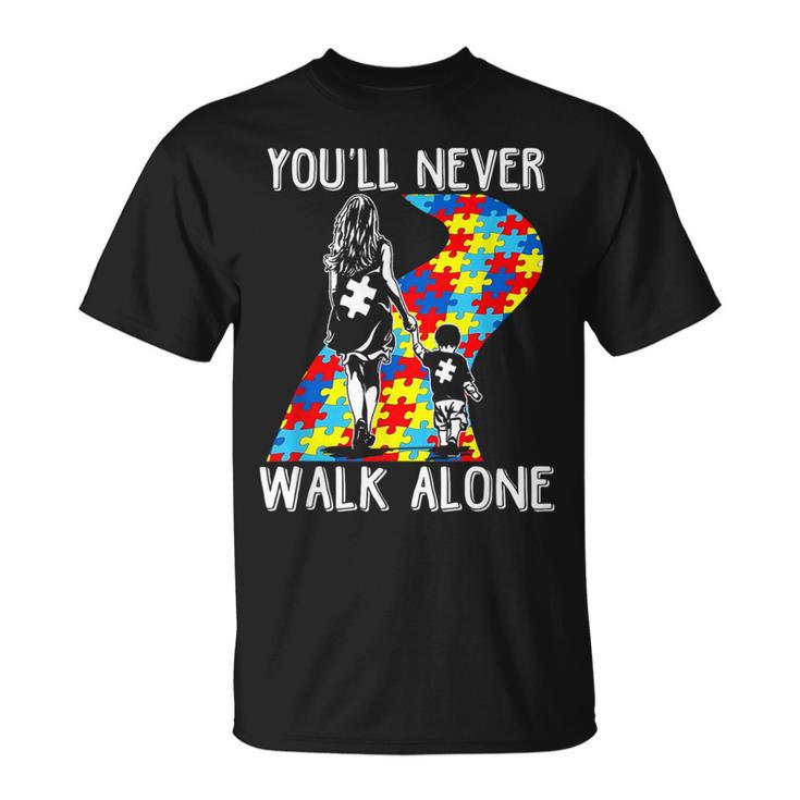 Autism Mom You Will Never Walk-Alone Support Autism Son T-Shirt