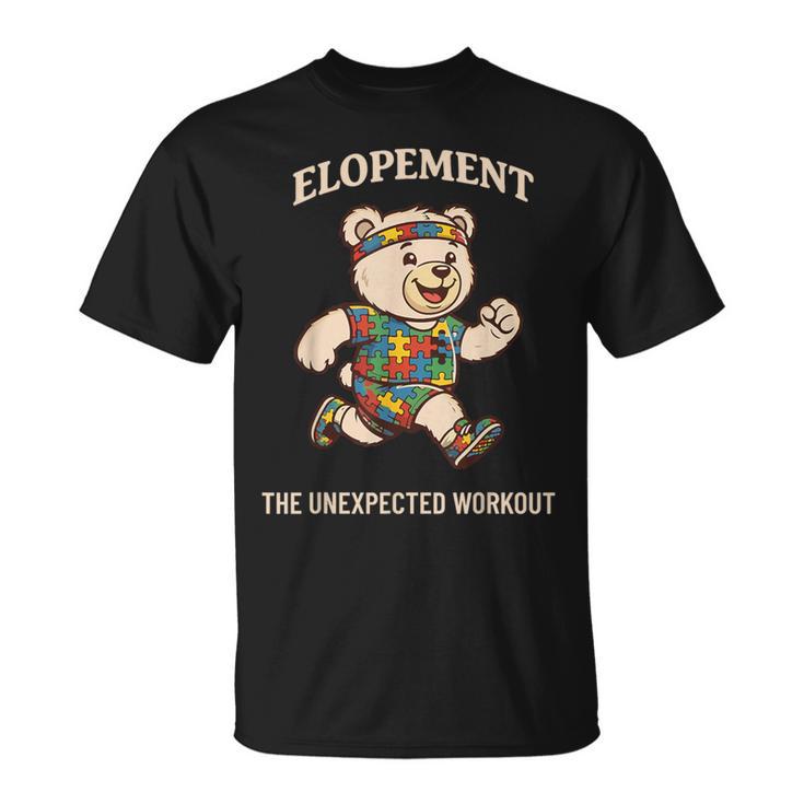 Autism Neurodiversity Bear Elopement The Unexpected Workout T-Shirt Autism Neurodiversity Bear Elopement The Unexpected Workout T-Shirt