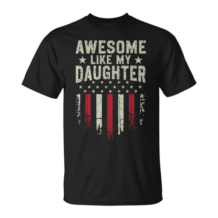 Awesome Like My Daughter Dad Fathers Day T-Shirt