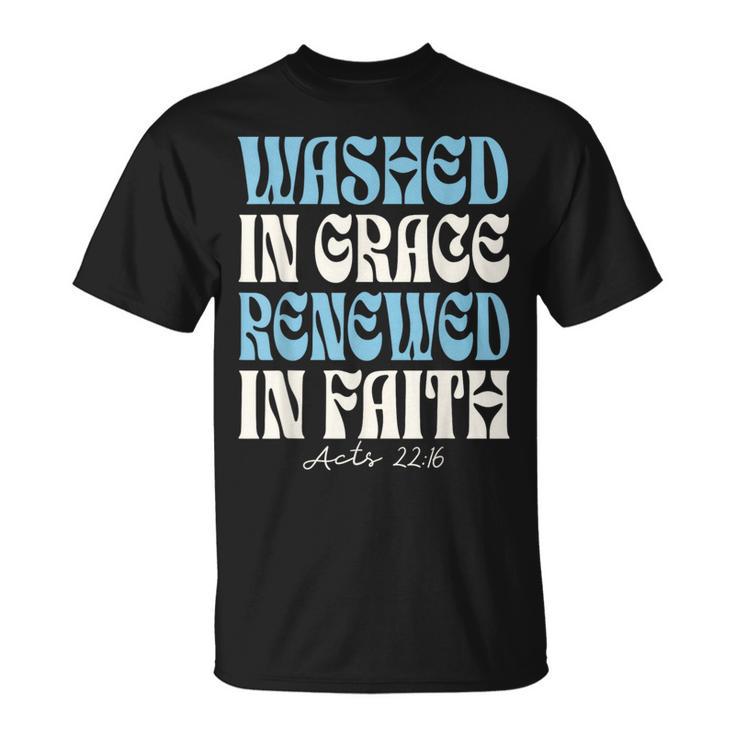 Baptism Christian Baptized Washed In Grace Acts 22 T-Shirt