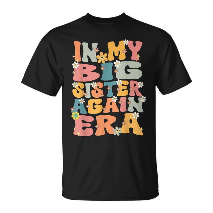 In My Big Sister Again Era Groovy Big Sister Announcement T-Shirt