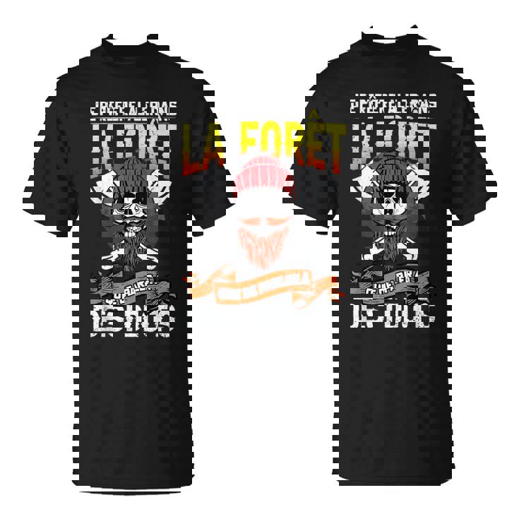 Bûcheron Drôle Phrase Tronçonneuse Forestier Forêt T-Shirt
