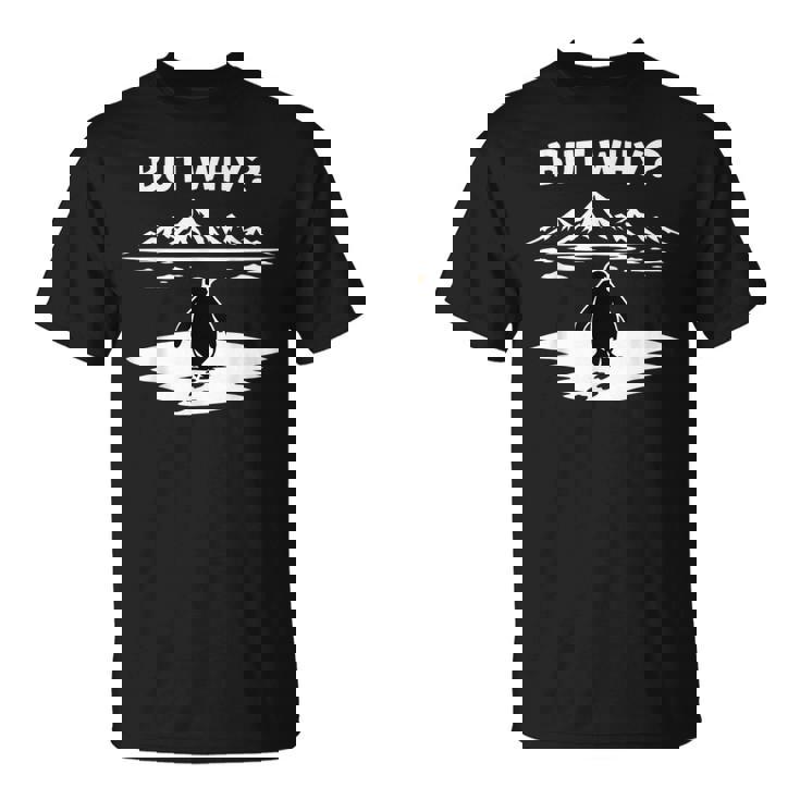 But Why Penguin Mountains Cute Tシャツ