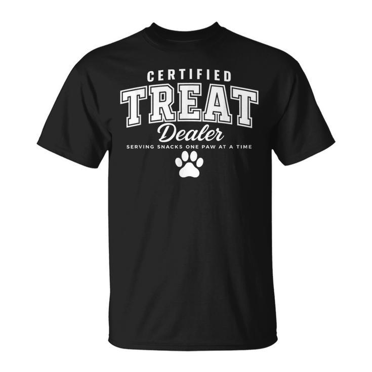 Certified Treat Dealer Dog Mom Dog Dad T-Shirt