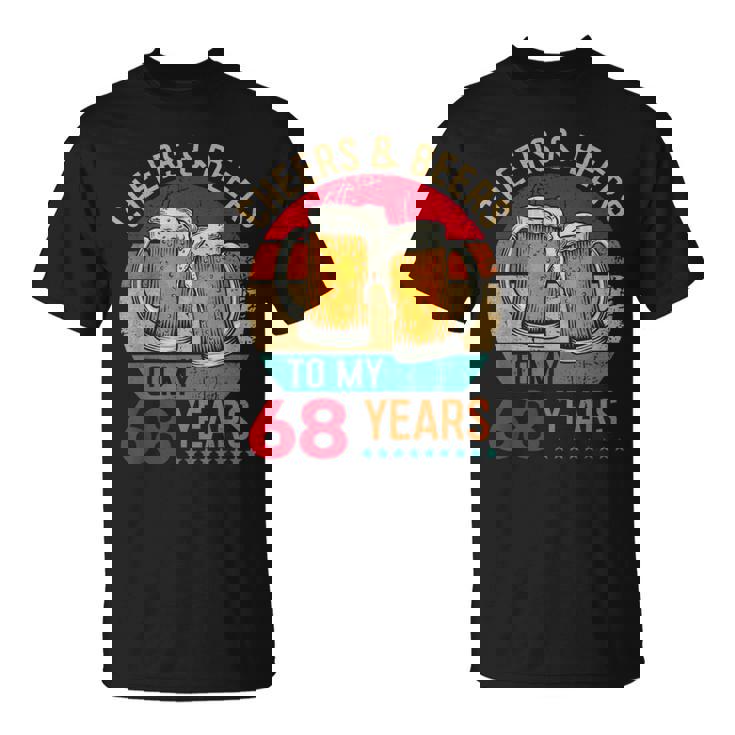 Cheers & Beers To 68 Years 68 Birthday 68Th Bday Men Tシャツ