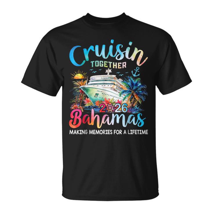Cruisin Together Bahamas Vacation Family Bahamas Cruise 2026 T-Shirt