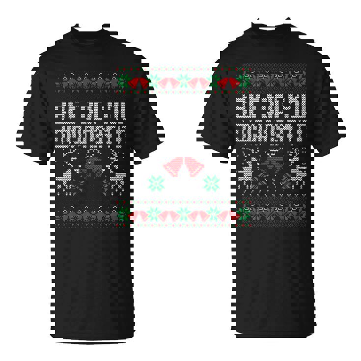 But Did You Document It Office Christmas Ugly Sweater T-Shirt