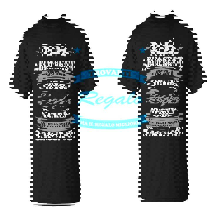 Festa Del Papà Regalo Padre Migliore Papà Del Mondo Maglietta