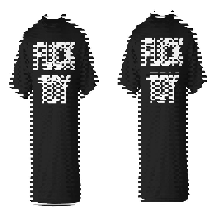 Fuck Toy 面白いことわざ皮肉なノベルティセクシーセックス 長袖tシャツ Tシャツ
