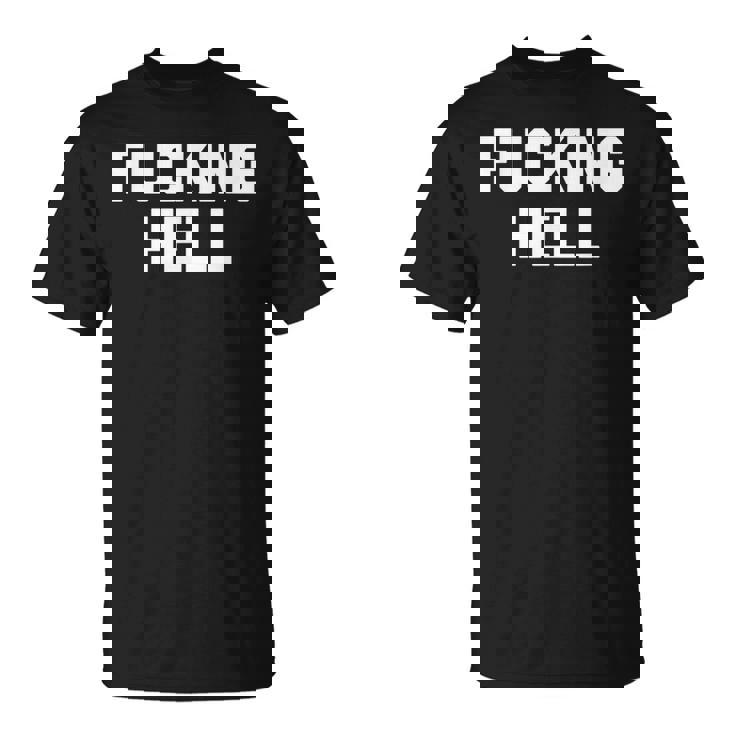 Fucking Hell 面白いことわざ 皮肉なかわいいクールなノベルティ Tシャツ