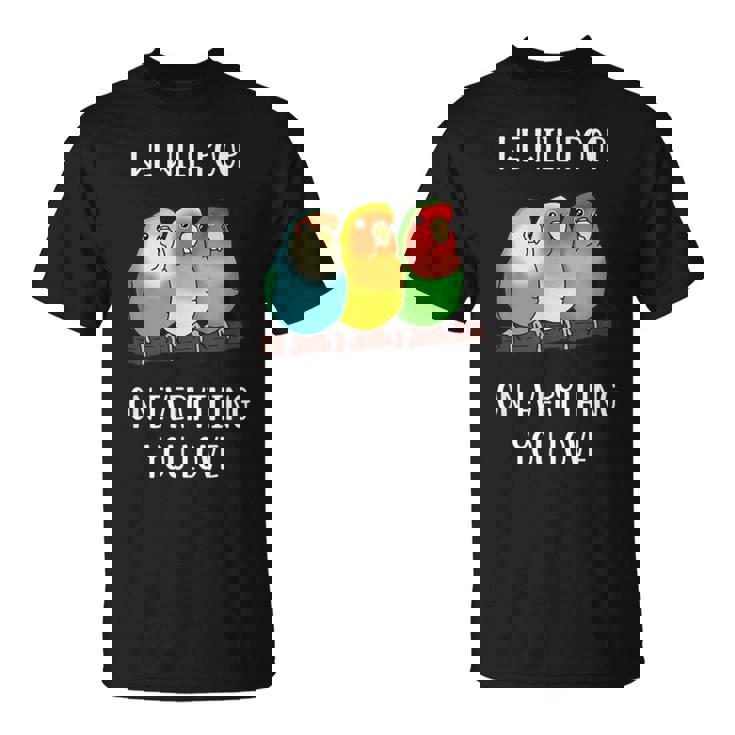 Cute Lovebirds Will Poop On All You Love Tシャツ