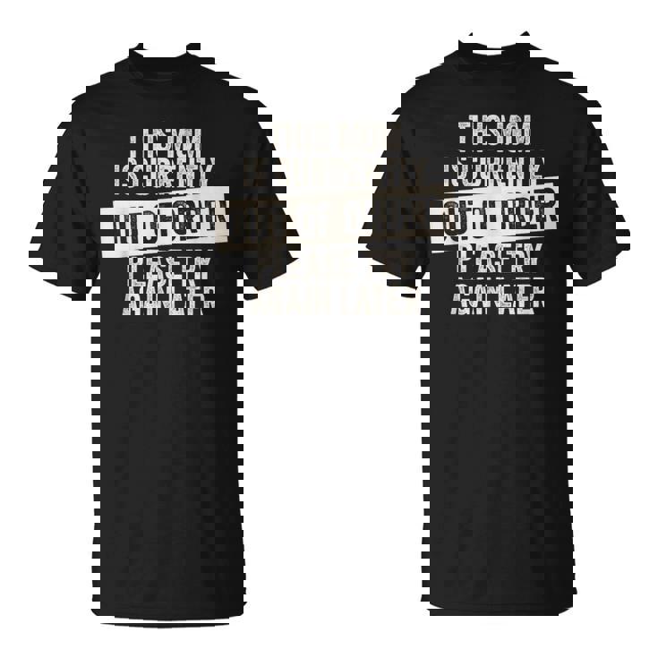 This Mom Is Currently Out Of Order T-Shirt