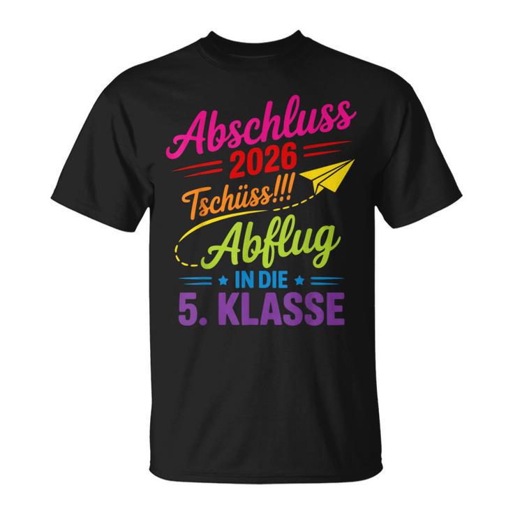 Grundschule Abschluss 2026 Tschüss Abflug In Die 5 Klasse T-Shirt