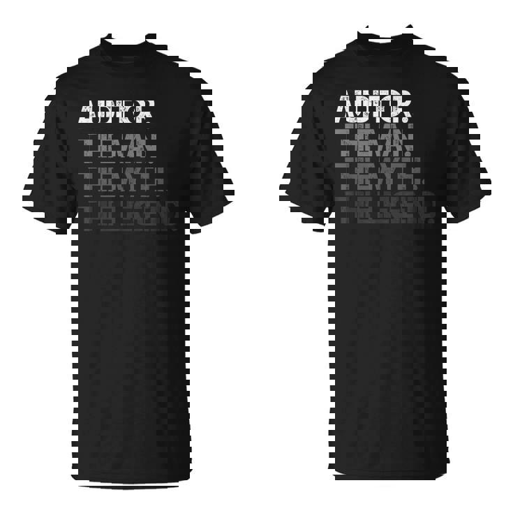 Hombre Mito Del Hombre Del Regalo Del Auditor La Leyenda Camiseta unisex