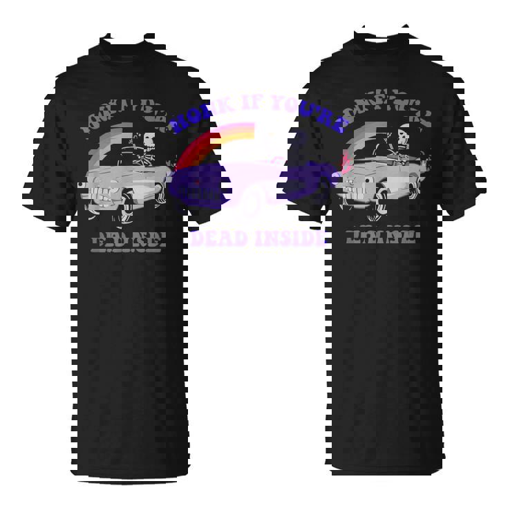 Honk If You're Dead Inside デザイン Tシャツ