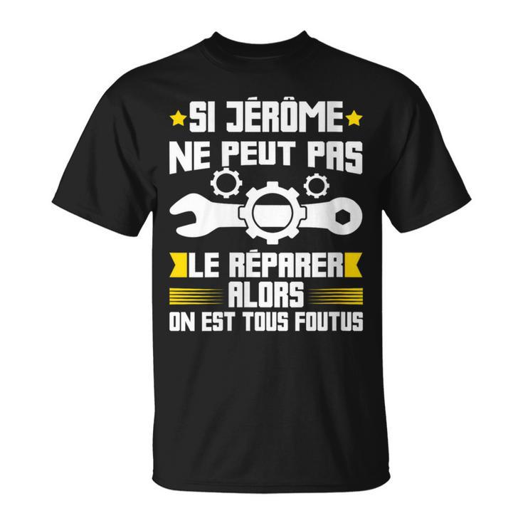 Humour Jérôme Prénom Bricoleur Réparateur Mécano Plombier T-Shirt