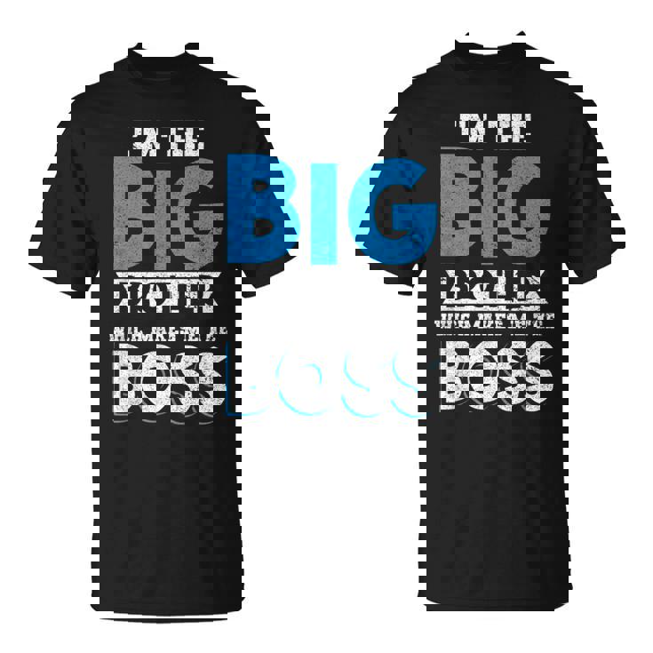 I'm The Big Brother Makes Me The Boss Pregnancy Tシャツ