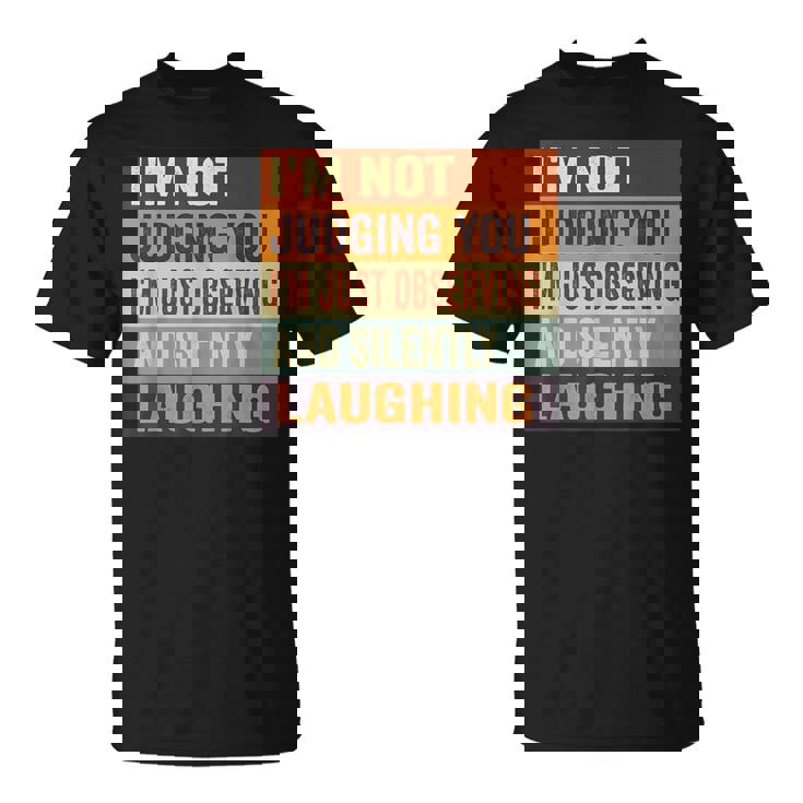 I'm Not Judging You I'm Just Observing Andilently Tシャツ