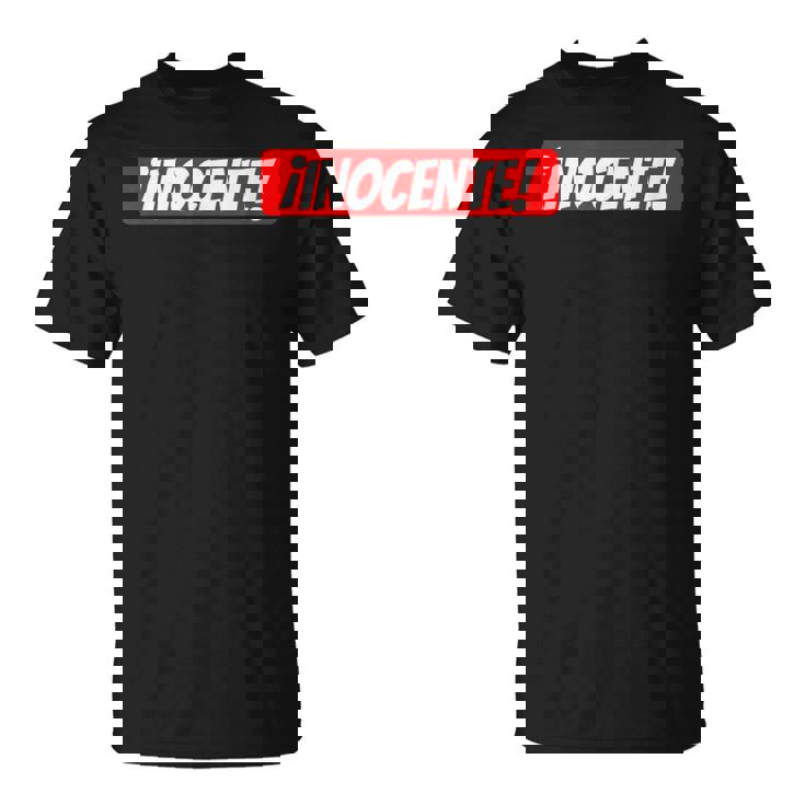 Inocente Gastar Bromas Camiseta unisex