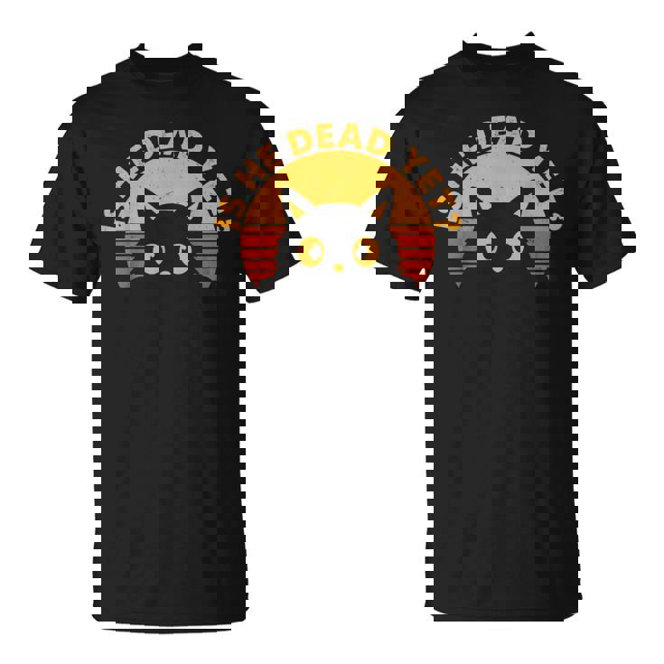 Is-He-Vintage-Dead-Yet 猫 Tシャツ